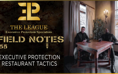 Executive Protection Restaurant Tactics | Field Note 155