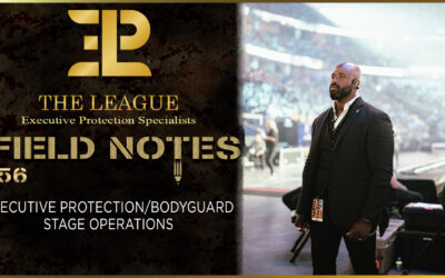 Executive Protection/Bodyguard Stage Operations | Field Note 156