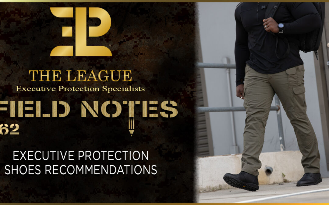 Executive Protection Shoes Recommendations | Field Note 162