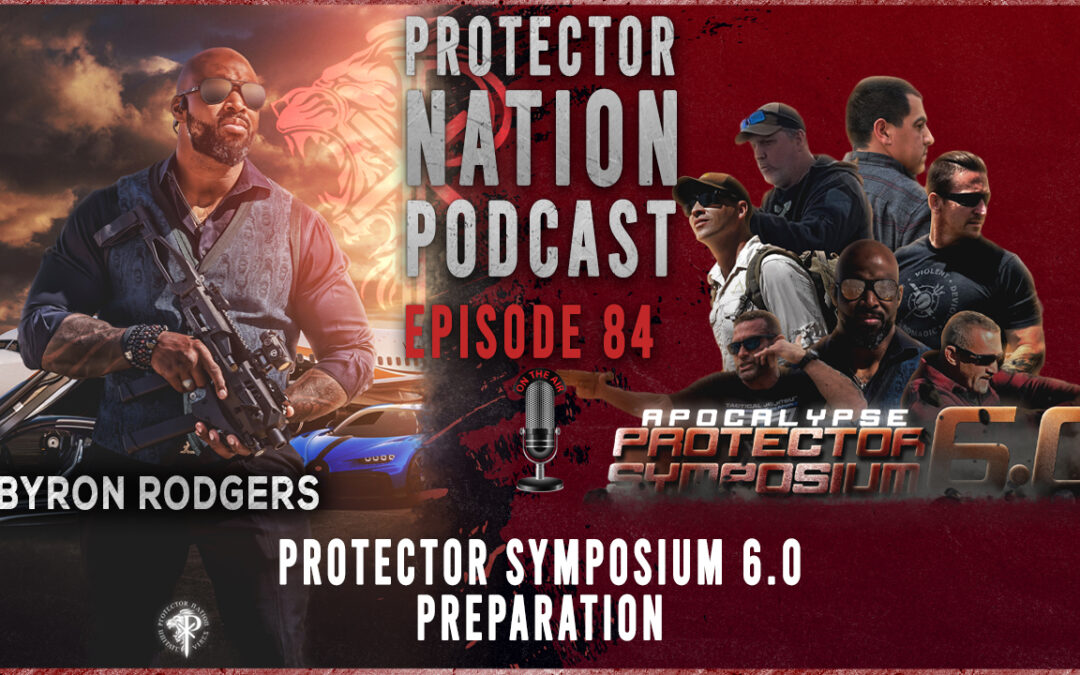 Protector Symposium 6.0 Preparation (Protector Nation Podcast EP 84)