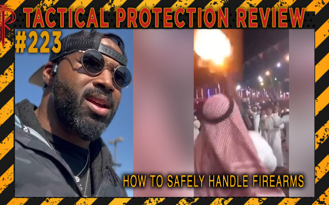 How to Safely Handle Firearms | Tactical Protection Review #223
