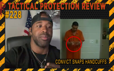 Convict Snaps Handcuffs | Tactical Protection Review #228