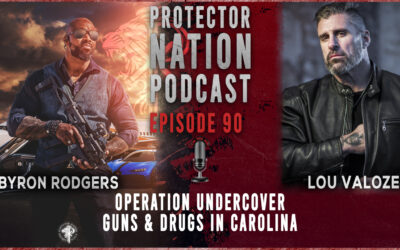 Operation Undercover – Guns and Drugs in Carolina (Protector Nation Podcast EP 90)