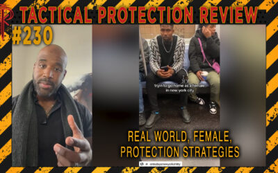 Real World Female Protection Strategies | Tactical Protection Review #230