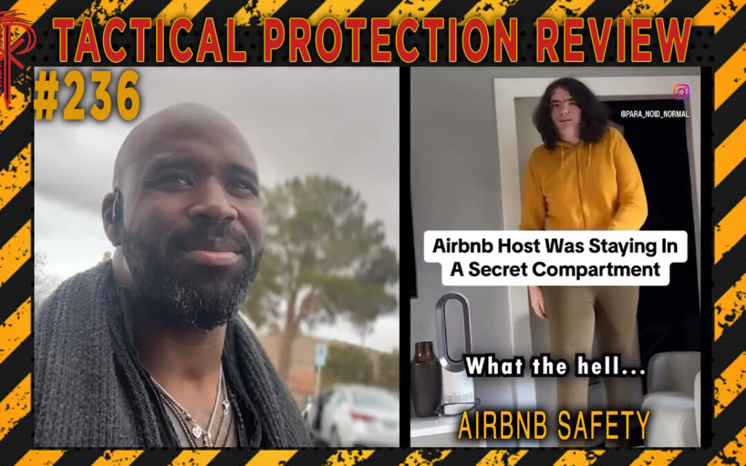 Airbnb Safety | Tactical Protection Review #236