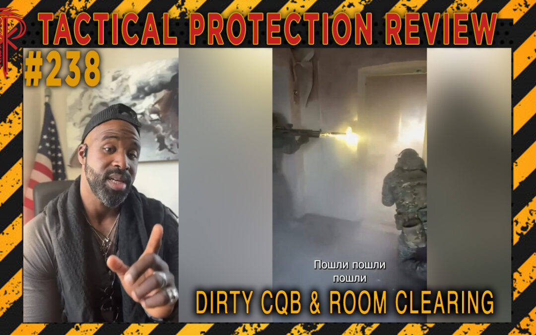 Dirty CQB & Room Clearing | Tactical Protection Review #238