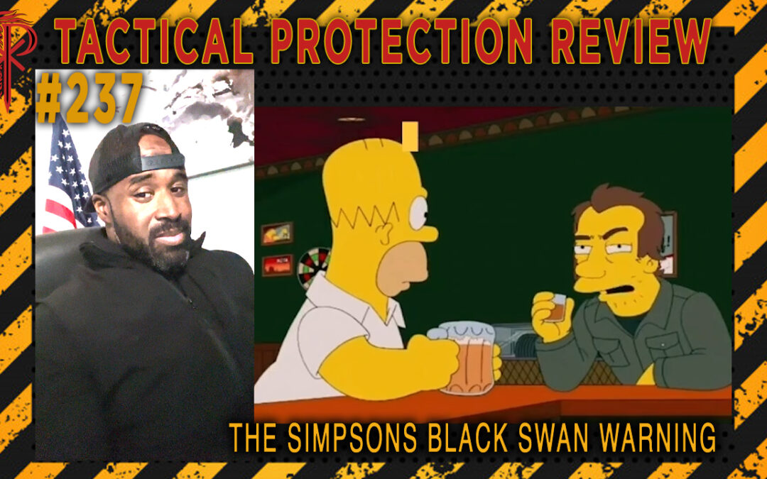 The Simpsons, Black Swan Warning | Tactical Protection Review #237