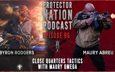 Close Quarter Tactics with Maury Abreu of Omega Protective Concepts (Protector Nation Podcast EP 96)