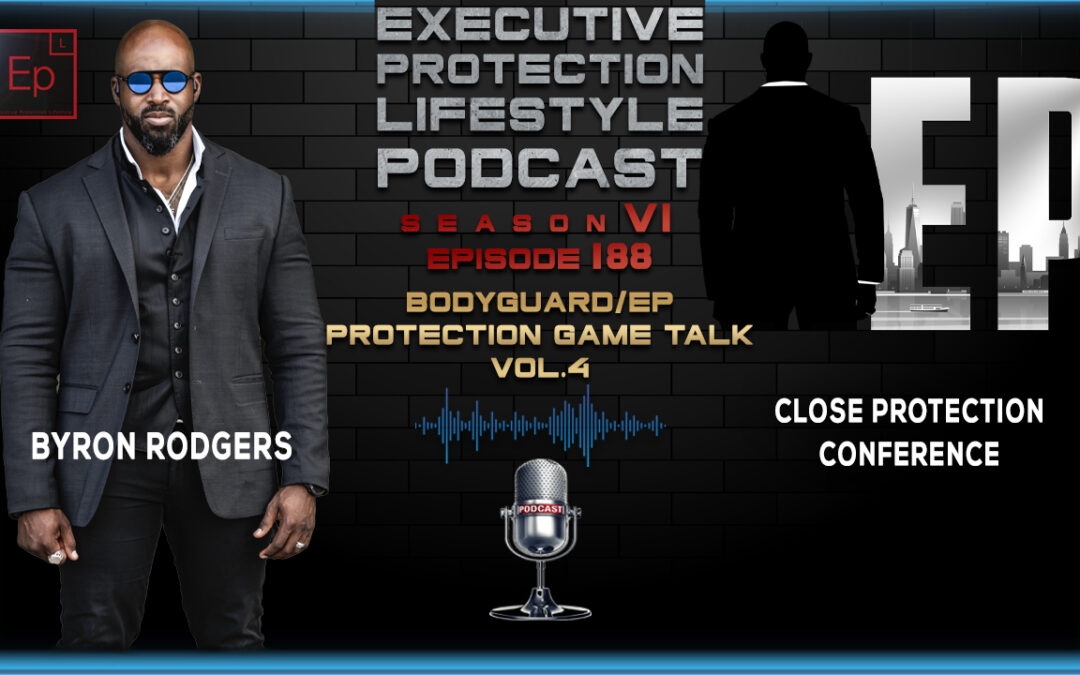 Bodyguard/EP Protection Game Talk Vol.4 (EPL Season 6 Podcast EP 188)