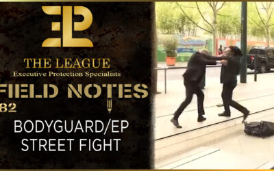 Bodyguard/EP Street Fight | Field Note 182