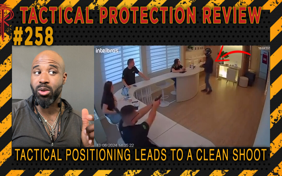 Tactical Positioning Leads to a Clean Shoot | Tactical Protection Review #258