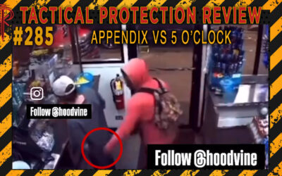 Appendix VS 5 O’Clock | Tactical Protection Review #285