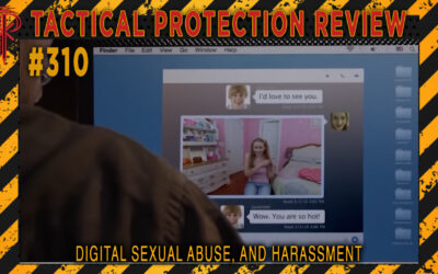 Digital Sexual Abuse and Harassment | Tactical Protection Review #310