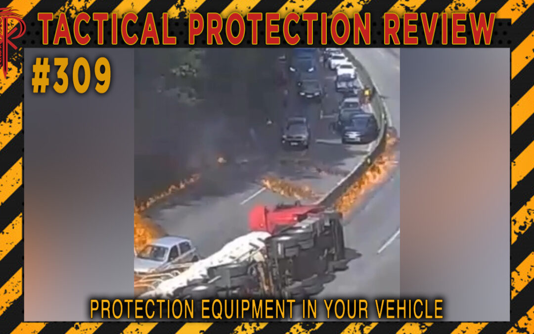 Protection Equipment In Your Vehicle | Tactical Protection Review #309