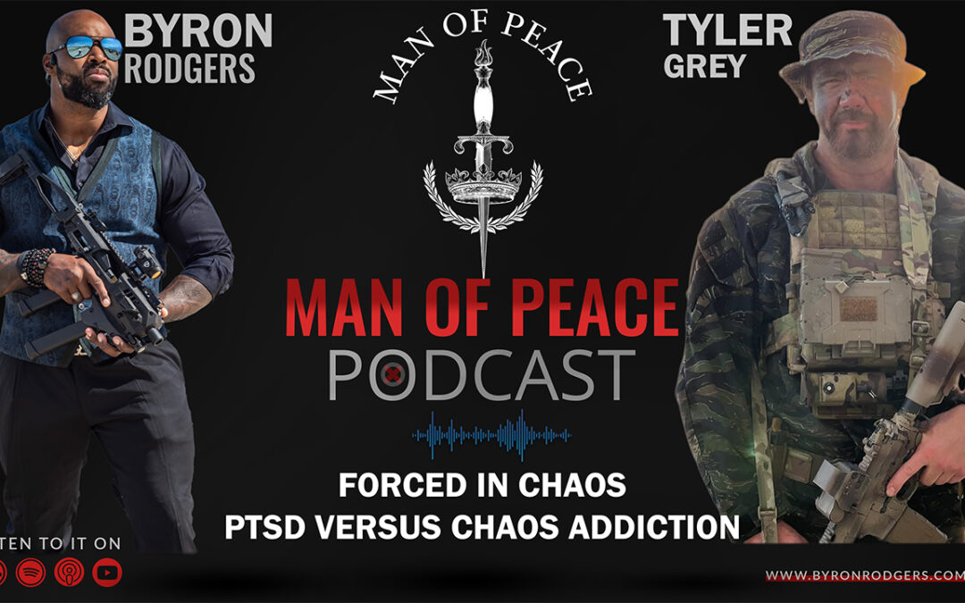 Forged in Chaos – PTSD vs Chaos Addiction | Man of Peace Podcast 🎙️ EP 25