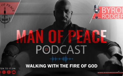 Walking with the Fire of God | Man of Peace Podcast 🎙️ EP 28