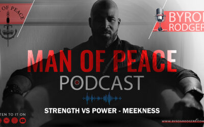 Strength vs Power – Meekness | Man of Peace Podcast 🎙️ EP 26