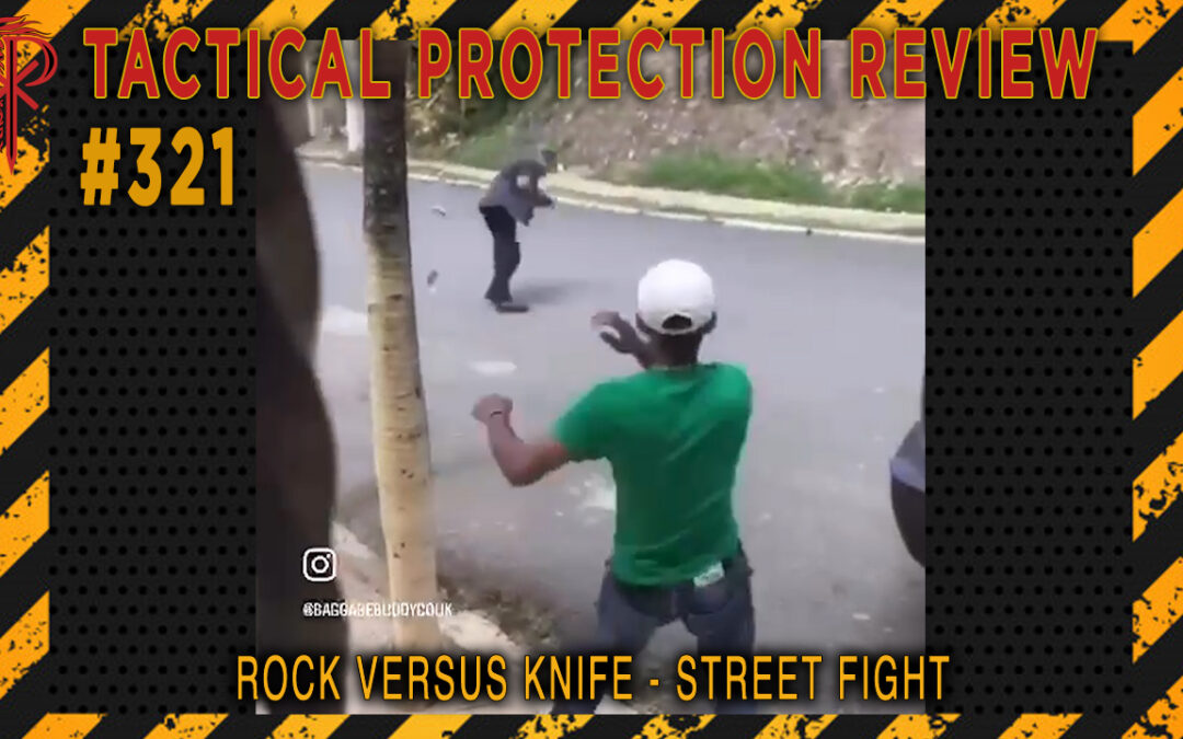 Rock Versus Knife – Street Fight | Tactical Protection Review #321
