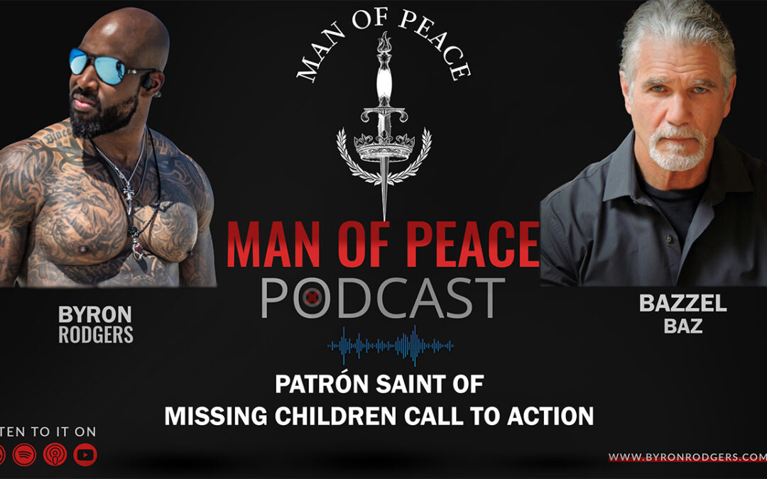 Patron Saint of Missing Children Call to Action | Man of Peace Podcast 🎙️ EP 31