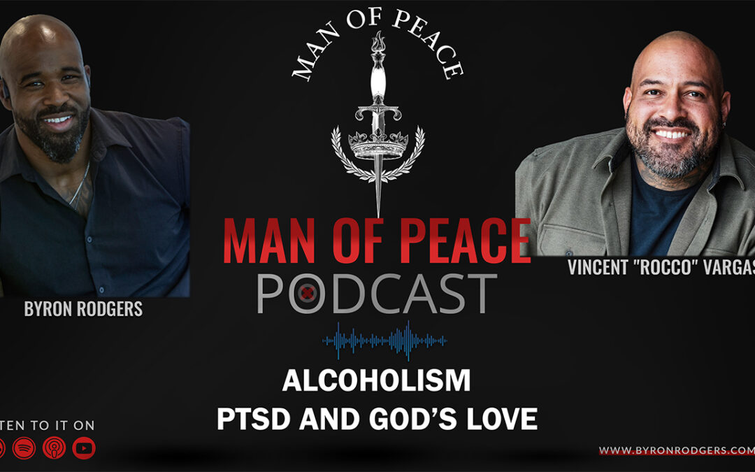 Alcoholism, PTSD and God’s love – Vince Rocco Vargas