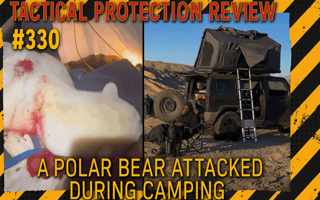 A polar bear attacked during camping | Tactical Protection Review #330