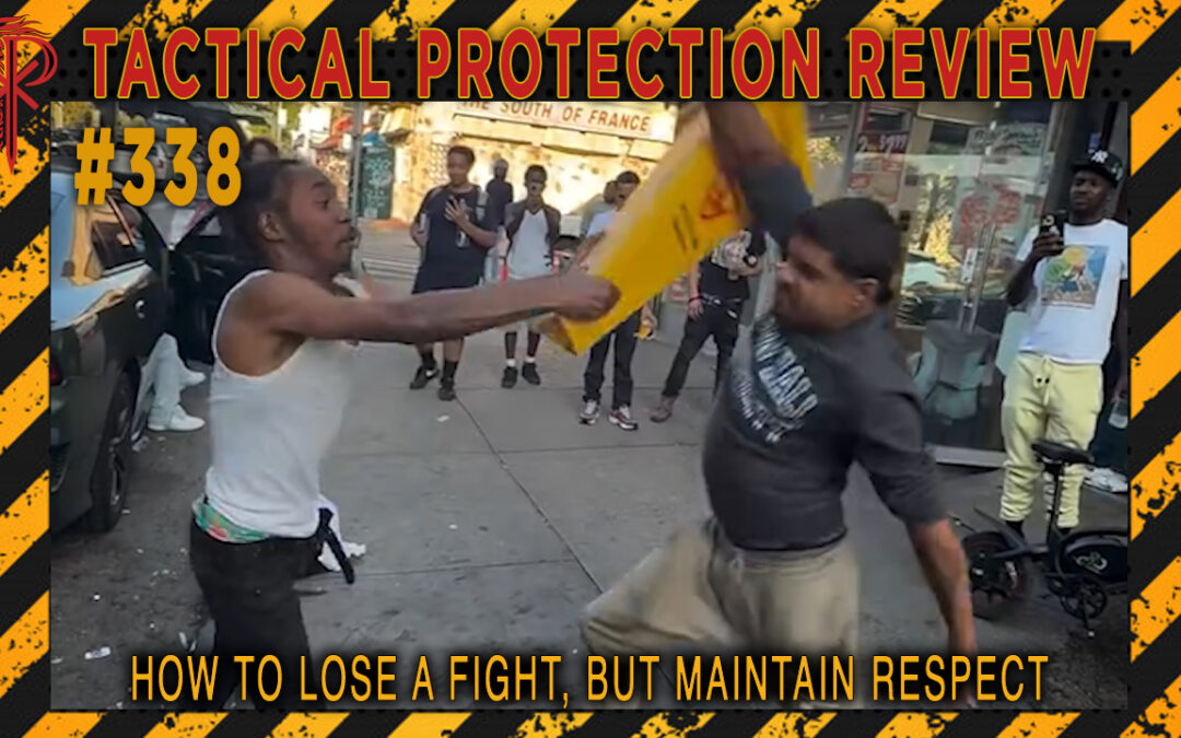 How to Lose a Fight but Maintain Respect Tactical Protection Review #338
