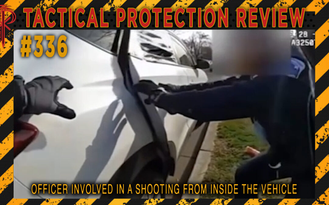 Officer-involved shooting from inside the vehicle| Tactical Protection Review #336