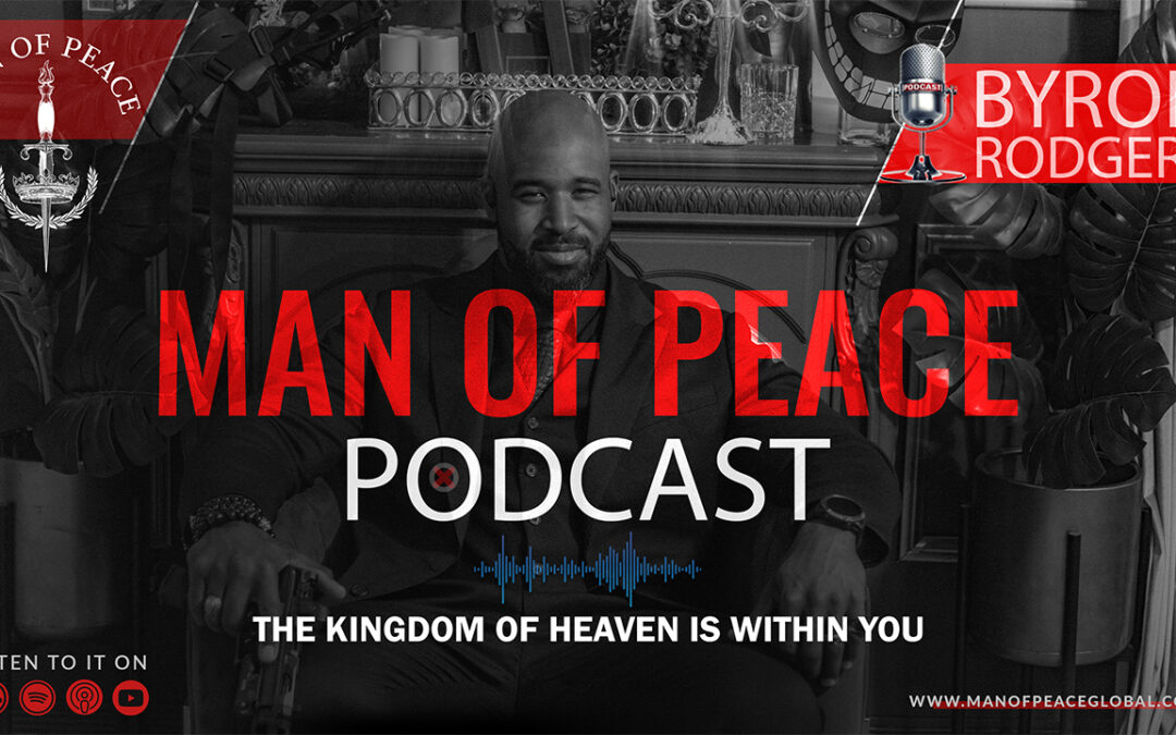 The Kingdom Of Heaven Is Within You | Man of Peace 🎙️ Podcast