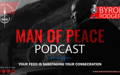Your Feed Is Sabotaging Your Consecration | Man of Peace 🎙️ Podcast