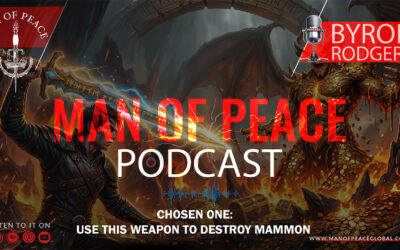 Chosen One: Use this Weapon To Destroy Mammon | Man of Peace 🎙️ Podcast