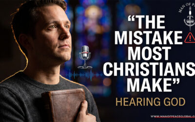 The Mistake Most Christians Make Hearing God | Man of Peace 🎙️ Podcast