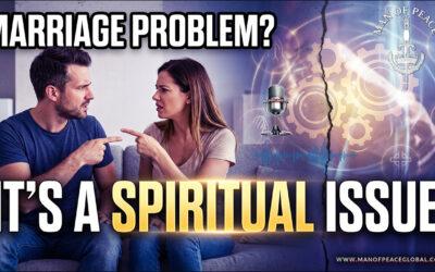 YOUR MARRIAGE PROBLEM MAY BE A SPIRITUAL ISSUE | Man of Peace 🎙️ Podcast
